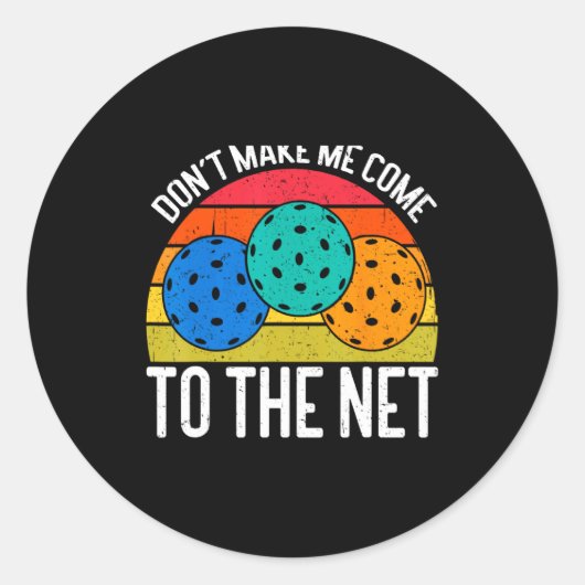Dont Make Me Come To The Net Funny Ckleball  Ronde Sticker (Voorkant)