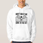 Don't Make Me Come To The Net Hoodie (Voorkant)