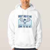 Don't Make Me Come To The Net Hoodie (Voorkant)