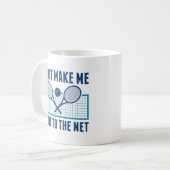 Don't Make Me Come To The Net Koffiemok (Voorkant links)