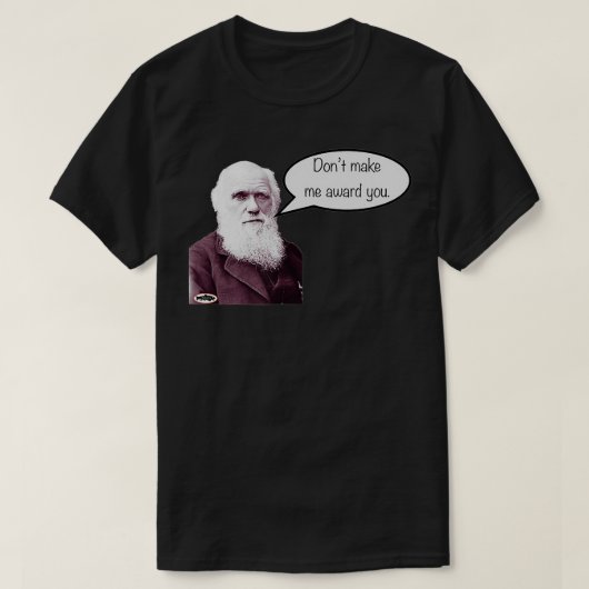 Dont Make Me Darwin Award You T-shirt (Design voorkant)