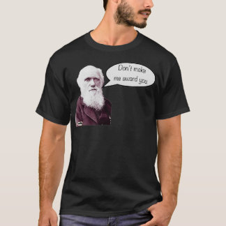 Dont Make Me Darwin Award You T-shirt