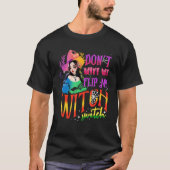 Don't Make Me Flip My Witch Switch Halloween 2 T-shirt (Voorkant)