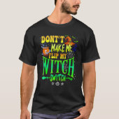 Don't Make Me Flip My Witch Switch Halloween Girl  T-shirt (Voorkant)