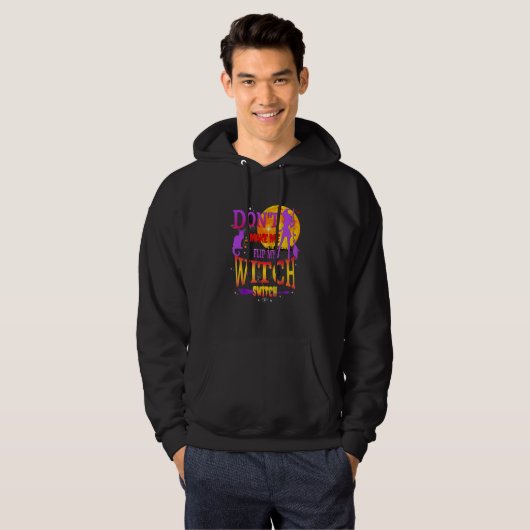 Don't Make Me Flip My Witch Switch Halloween Hoodie (Voorkant volledig)