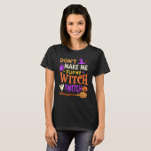 Don't Make Me Flip My Witch Switch Halloween Men W T-shirt (Voorkant volledig)