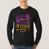 Don't Make Me Flip My Witch Switch Halloween T-shirt (Voorkant)
