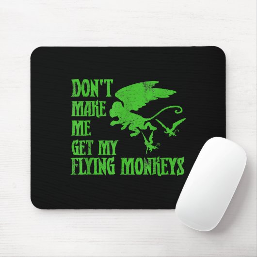 Dont Make Me Get Flying Monkeys Wizard Of Oz Wit  Muismat (Met muis)