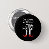Don't Make Me Get My Flying Monkeys Costume Quote Ronde Button 5,7 Cm (Voorkant /achterkant)