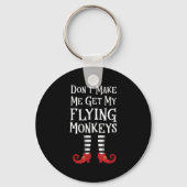 Don't Make Me Get My Flying Monkeys Costume Quote  Sleutelhanger (Voorkant)