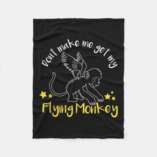 Don't Make Me Get My Flying Monkeys Fleece Deken (Voorkant)