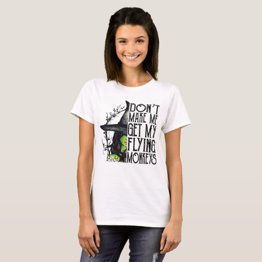 Don't Make Me Get My Flying Monkeys Halloween T-shirt (Voorkant volledig)