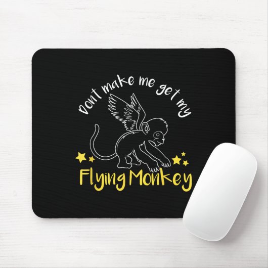 Don't Make Me Get My Flying Monkeys Muismat (Met muis)