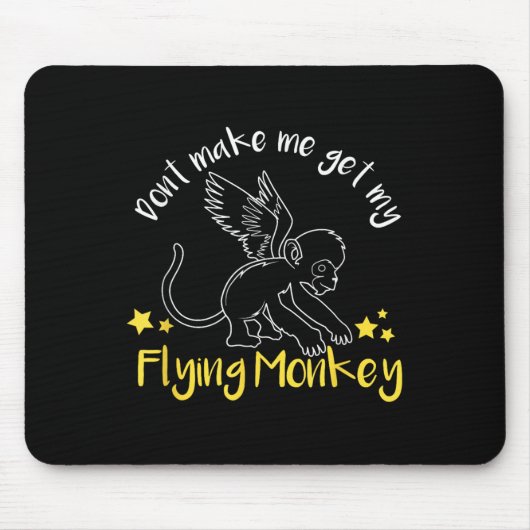 Don't Make Me Get My Flying Monkeys Muismat (Voorkant)