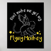 Don't Make Me Get My Flying Monkeys  Poster (Voorkant)