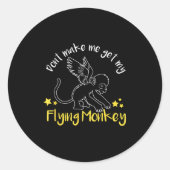 Don't Make Me Get My Flying Monkeys  Ronde Sticker (Voorkant)