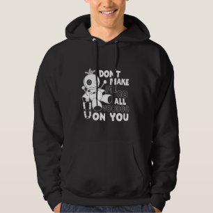 Don't Make Me Go All Voodoo On You beroemd gemaakt Hoodie
