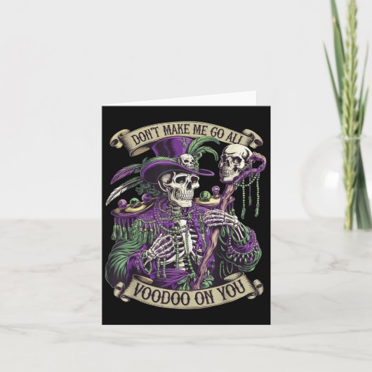 Don't Make Me Go All Voodoo On You Skeleton Mardi  Kaart (Voorkant)