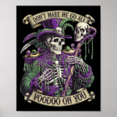 Don't Make Me Go All Voodoo On You Skeleton Mardi Poster (Voorkant)