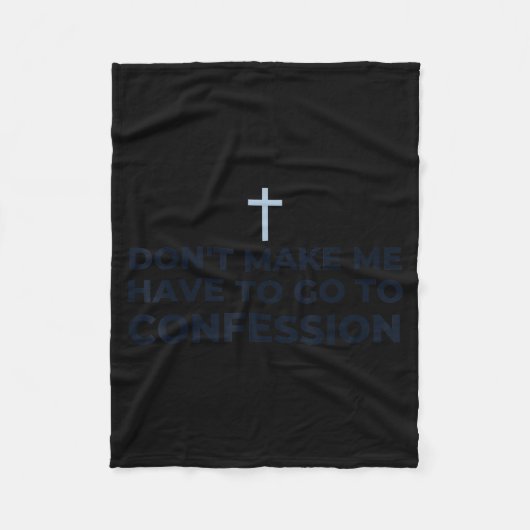 Don't Make Me Have To Go To Confession Catholic Fu Fleece Deken (Voorkant)