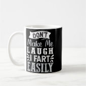Don't Make Me Laugh I Fart Easily, Laugh Fart  Koffiemok (Links)