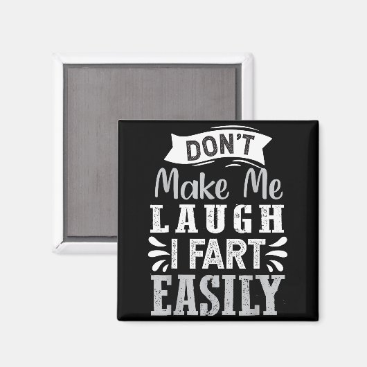 Don't Make Me Laugh I Fart Easily, Laugh Fart  Magneet (Voorkant / Achterkant)