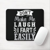 Don't Make Me Laugh I Fart Easily, Laugh Fart  Muismat (Met muis)