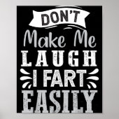 Don't Make Me Laugh I Fart Easily, Laugh Fart  Poster (Voorkant)