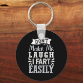 Don't Make Me Laugh I Fart Easily, Laugh Fart Sleutelhanger (Voorkant)