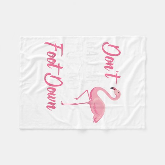 Dont Make Me Put My Foot Down Flamingo _1  Fleece Deken (Voorkant (Horizontaal))