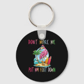 Dont Make Me Put My Foot Down Flamingo Summer Funn Sleutelhanger (Voorkant)