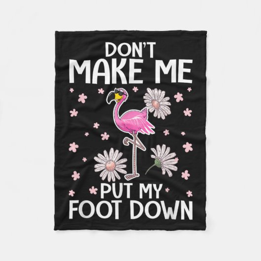 Don't Make Me Put My Foot Down Funny Flamingo Love Fleece Deken (Voorkant)
