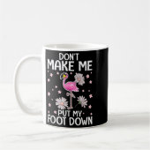 Don't Make Me Put My Foot Down Funny Flamingo Love Koffiemok (Links)