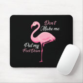 Don't Make Me Put My Foot Down Nk Flamingo Long Sl Muismat (Met muis)