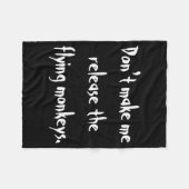 Dont Make Me Release The Flying Monkeys  Fleece Deken (Voorkant (Horizontaal))