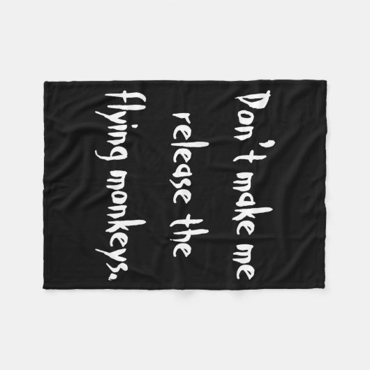 Dont Make Me Release The Flying Monkeys Fleece Deken (Voorkant (Horizontaal))