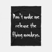 Dont Make Me Release The Flying Monkeys  Fleece Deken (Voorkant)