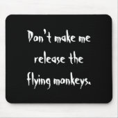 Dont Make Me Release The Flying Monkeys Muismat (Voorkant)