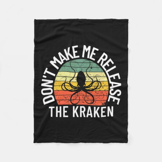 Dont Make Me Release The Kraken Sea Monster Octop Fleece Deken (Voorkant)