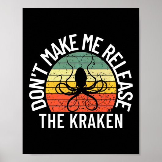 Dont Make Me Release The Kraken Sea Monster Octop  Poster (Voorkant)