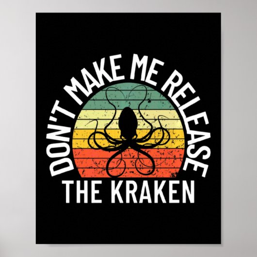 Dont Make Me Release The Kraken Sea Monster Octop  Poster (Voorkant)