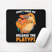 Dont Make Me Release The Platy Loves Duck Bille  Muismat (Met muis)