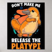 Dont Make Me Release The Platy Loves Duck Bille Poster (Voorkant)