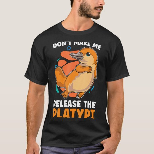 Dont Make Me Release The Platy Loves Duck Bille  T-shirt (Voorkant)