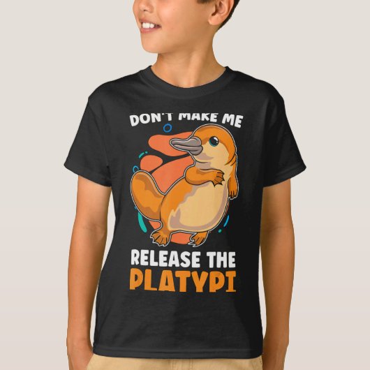 Dont Make Me Release The Platy Loves Duck Bille  T-shirt (Voorkant)