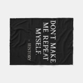 Don't Make Me Repeat Myself Funny History Buff  Fleece Deken (Voorkant (Horizontaal))