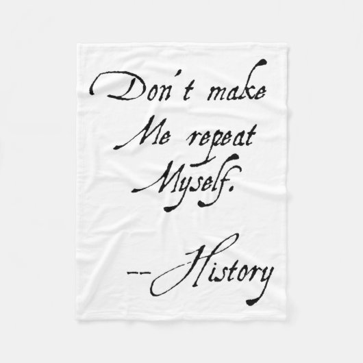 Don't Make Me Repeat Myself History Funny Nerdy Ge Fleece Deken (Voorkant)