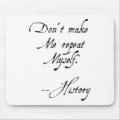 Don't Make Me Repeat Myself History Funny Nerdy Ge Muismat (Voorkant)