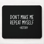 Don't Make Me Repeat Myself -history, Funny, Sarca Muismat (Voorkant)