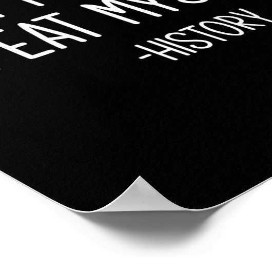 Don't Make Me Repeat Myself -history, Funny, Sarca Poster (Hoek)